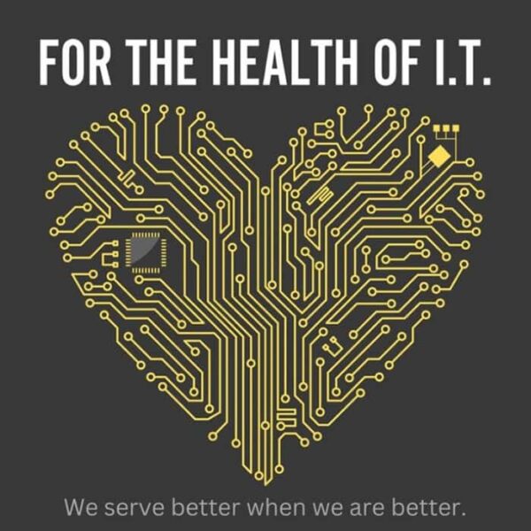 For the Health of IT: Its Worth the Attention