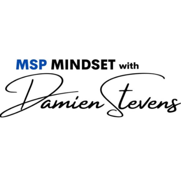 MSP Mindset Damian Stevens: This Sales Mindset Will Grow Your MSP